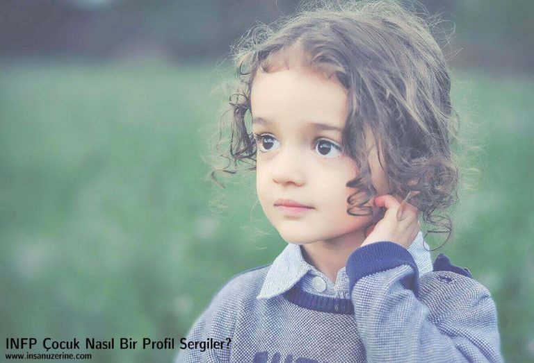 INFP Çocuk Nasıl Bir Profil Sergiler?