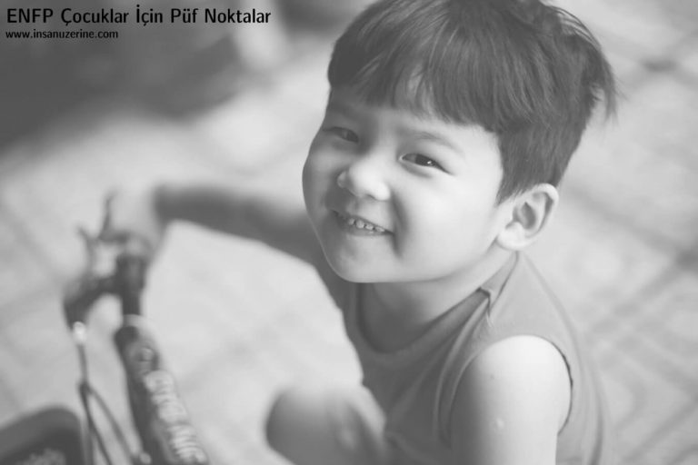 ENFP Çocuklar İçin Püf Noktalar