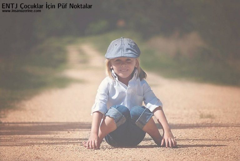 ENTJ Çocuklar İçin Püf Noktalar