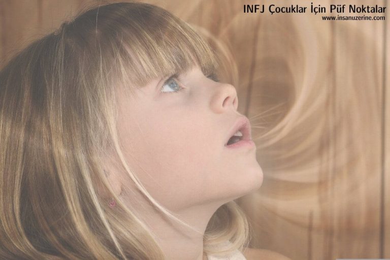 INFJ Çocuklar İçin Püf Noktalar