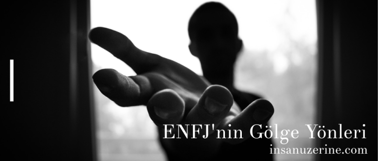 ENFJ'nin Gölge Yönleri