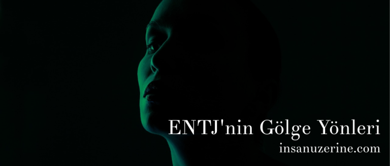 ENTJ'nin Gölge Yönleri