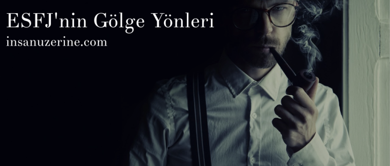 ESFJ'nin Gölge Yönleri