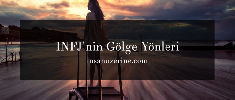 INFJ'nin Gölge Yönleri