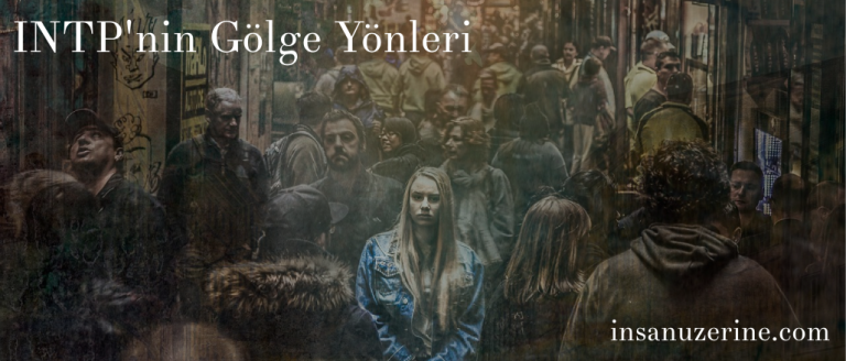 INTP'nin Gölge Yönleri