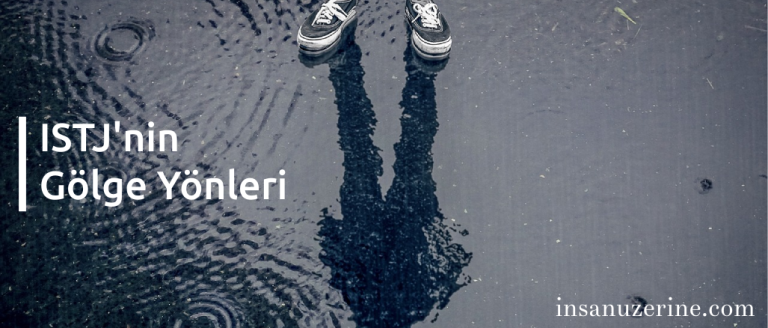 ISTJ'nin Gölge Yönleri