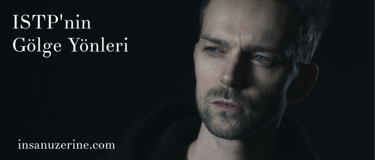 ISTP'nin Gölge Yönleri