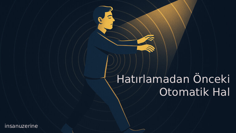 Hatırlamadan Önceki Otomatik Hal